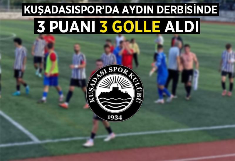 Kuşadasıspor derbide 3 puanı 3 golle aldı