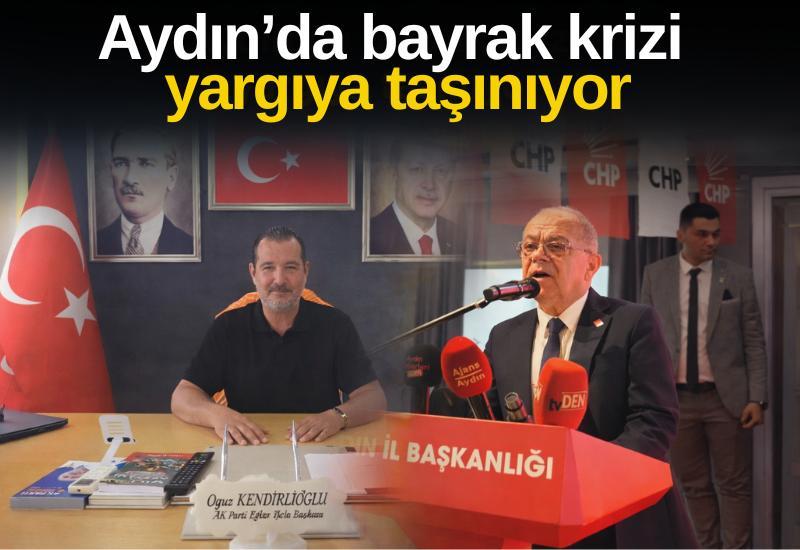Aydın’da bayrak krizi yargıya taşınıyor