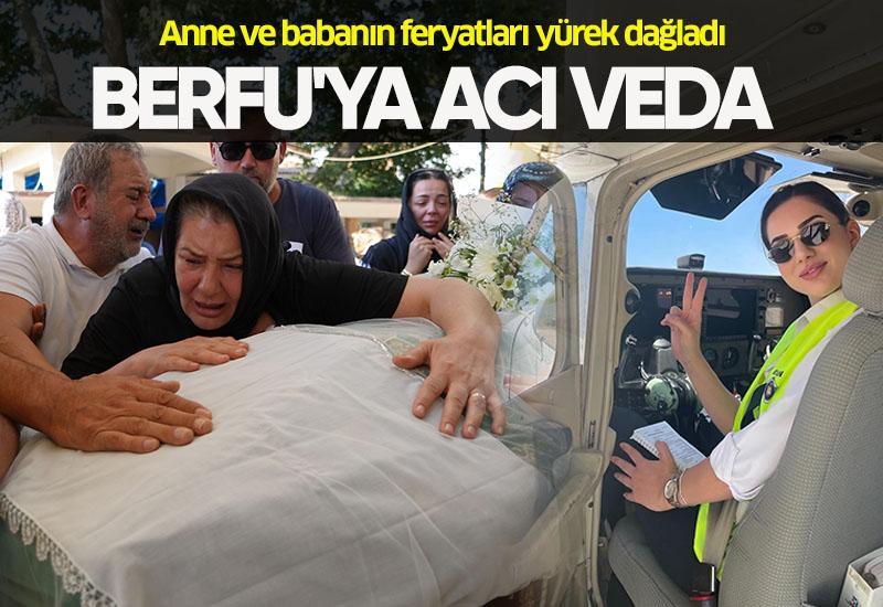 Berfu'ya acı veda