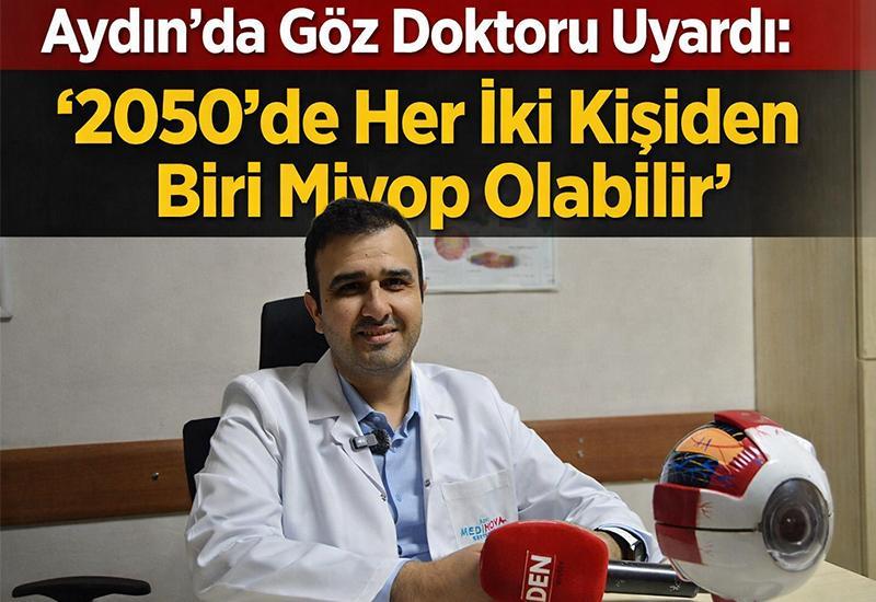 Aydın’da Göz Doktoru Uyardı: 2050’de Her İki Kişiden Biri Miyop Olabilir
