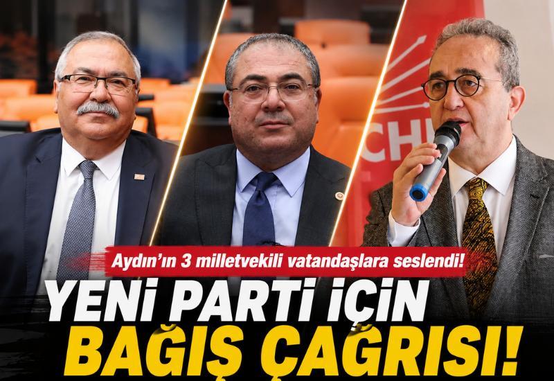 Aydın'ın 3 milletvekili vatandaşlara seslendi! Yeni Parti için bağış çağrısı