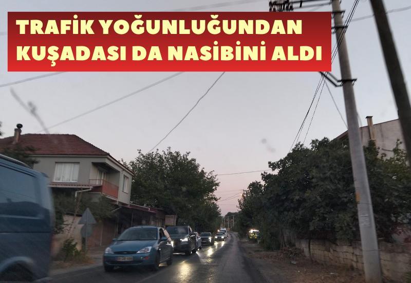 Trafik yoğunluğundan Kuşadası da nasibini aldı