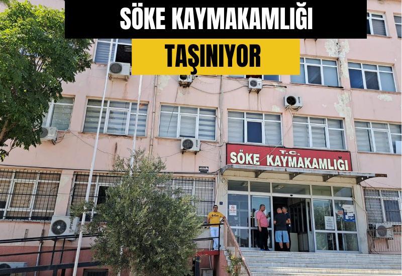 Söke Kaymakamlığı taşınıyor
