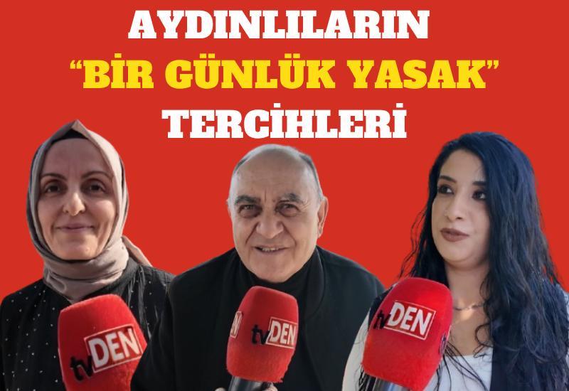 Aydınlıların “Bir günlük yasak” tercihleri