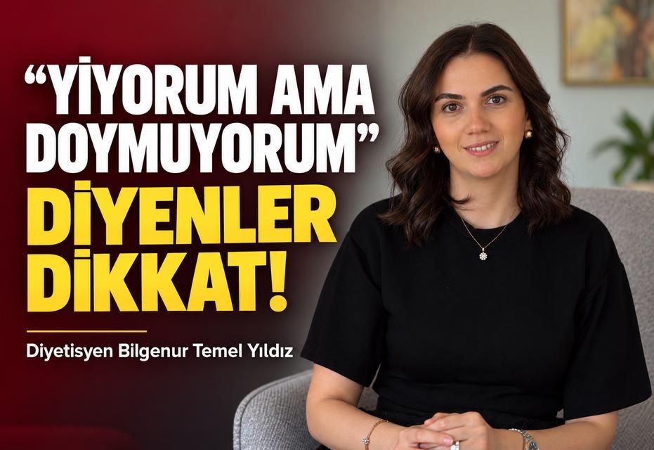 “Yiyorum ama doymuyorum” diyenler dikkat!