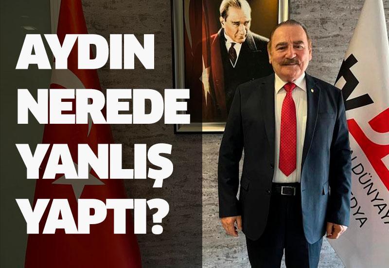 Aydın nerede yanlış yaptı?