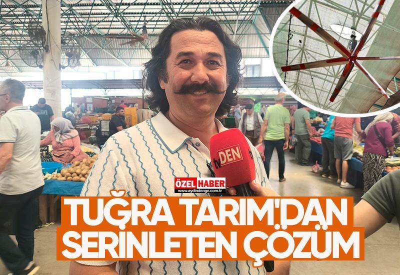 Tuğra Tarım'dan serinleten çözüm