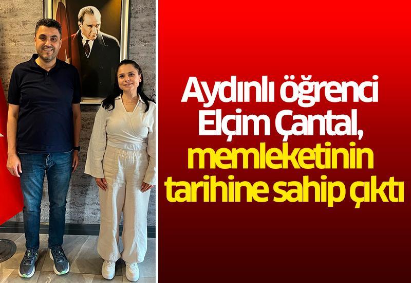 Aydınlı öğrenci Elçim Çantal, memleketinin tarihine sahip çıktı