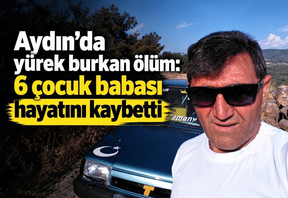 Aydın’da yürek burkan ölüm
