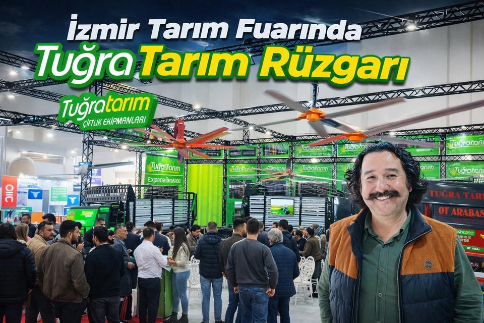 İzmir Tarım Fuarında Tuğra Tarım rüzgarı