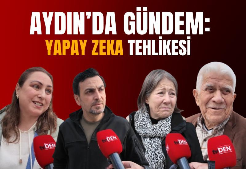 Aydın’da gündem: yapay zeka tehlikesi