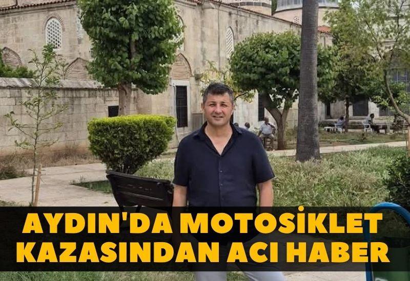 Aydın'da motosiklet kazasından acı haber
