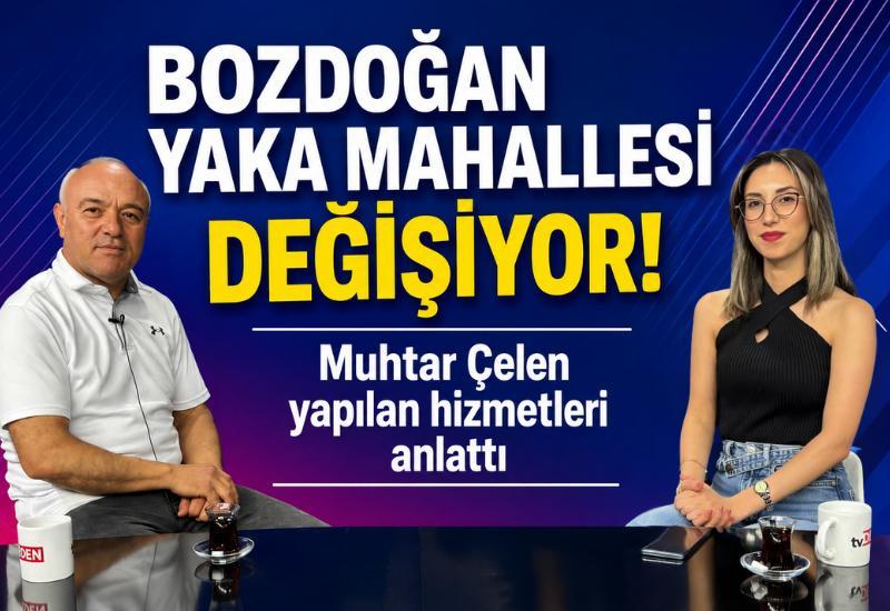 Bozdoğan Yaka Mahallesi değişiyor! Muhtar Çelen yapılan hizmetleri anlattı
