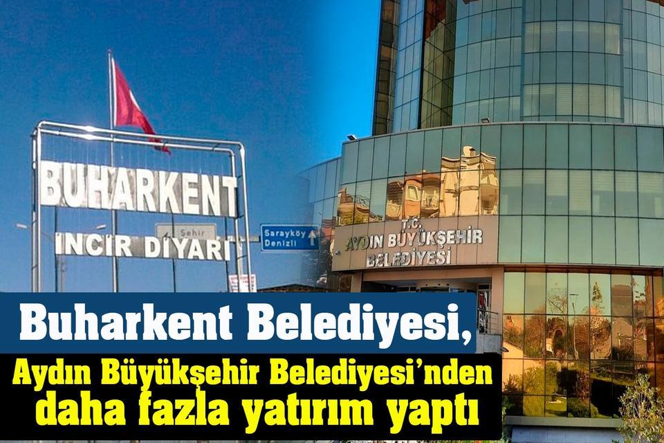 Buharkent Belediyesi, Aydın BŞB'den daha fazla yatırım yaptı