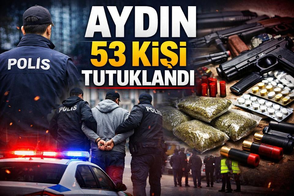 Aydın 53 kişi tutuklandı