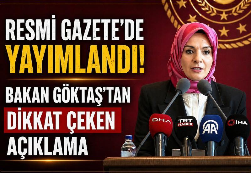 Resmi Gazete’de yayımlandı! Bakan Göktaş’tan dikkat çeken açıklama