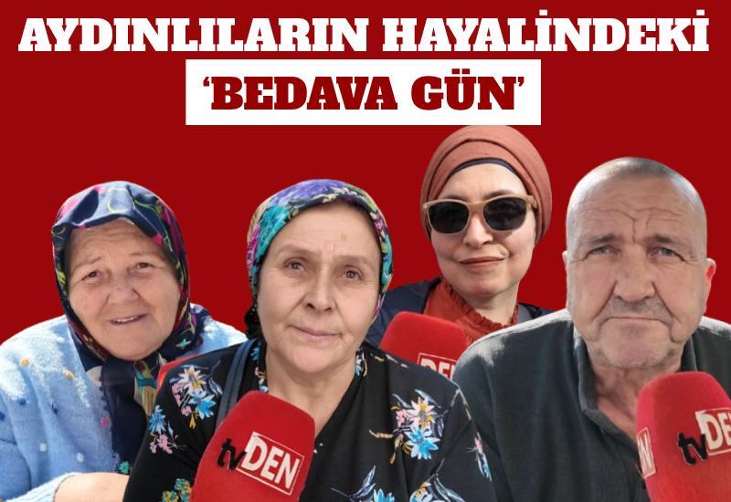 Aydın’da vatandaşların hayalindeki ‘bedava gün’
