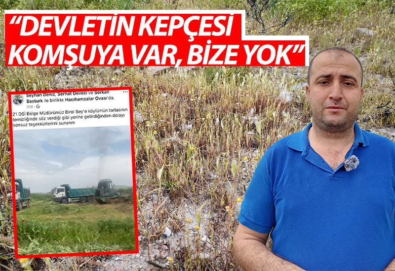 "Devletin kepçesi komşuya var, bize yok"