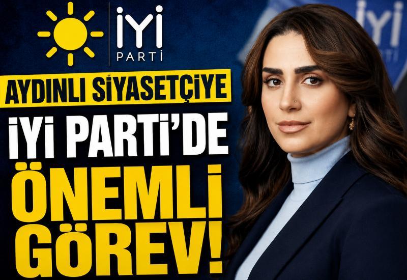 Aydınlı siyasetçiye İYİ Parti'de önemli görev