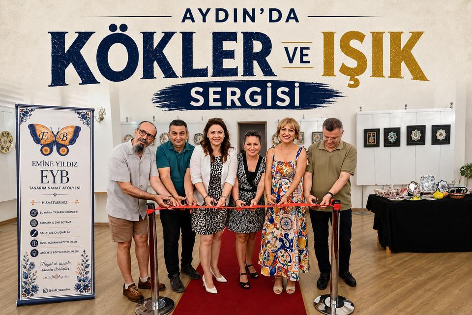 Aydın’da "Kökler Ve Işık" Sergisi