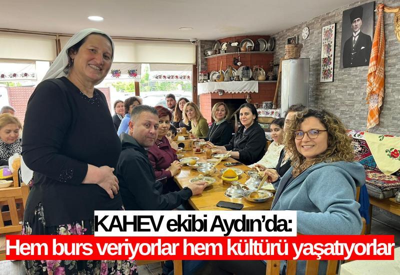 KAHEV ekibi Aydın’da: Hem burs veriyorlar hem kültürü yaşatıyorlar