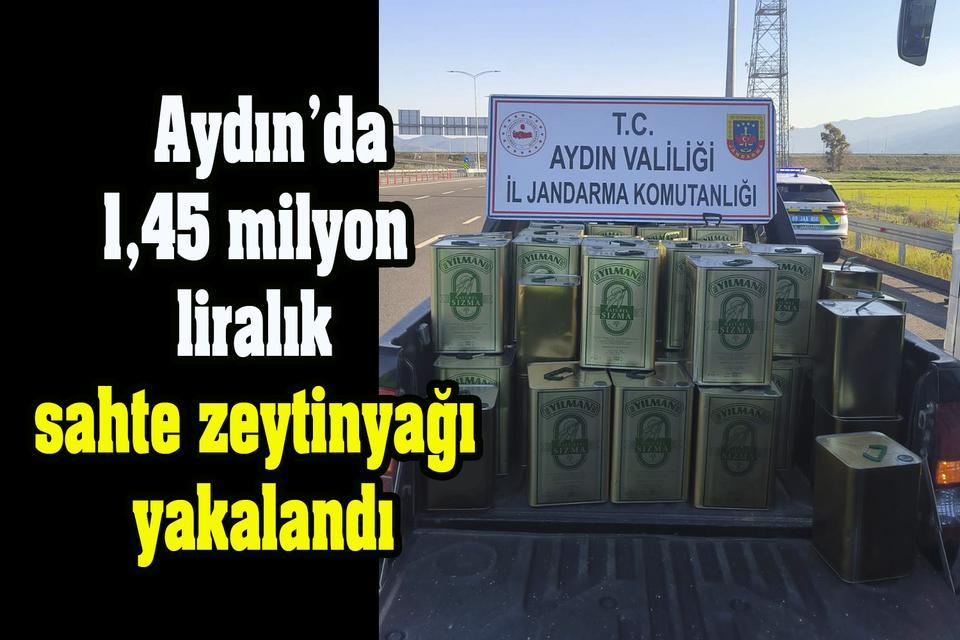 Aydın’da 1,45 milyon liralık sahte zeytinyağı yakalandı