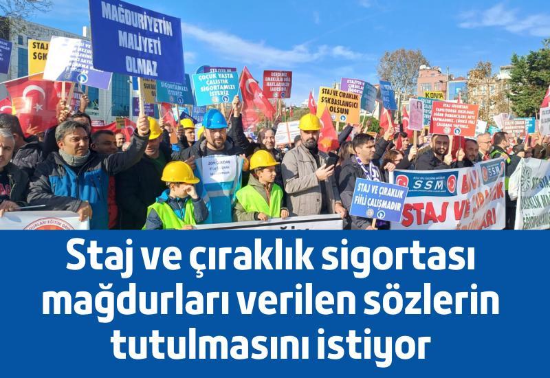 Staj ve çıraklık sigortası mağdurları verilen sözlerin tutulmasını istiyor