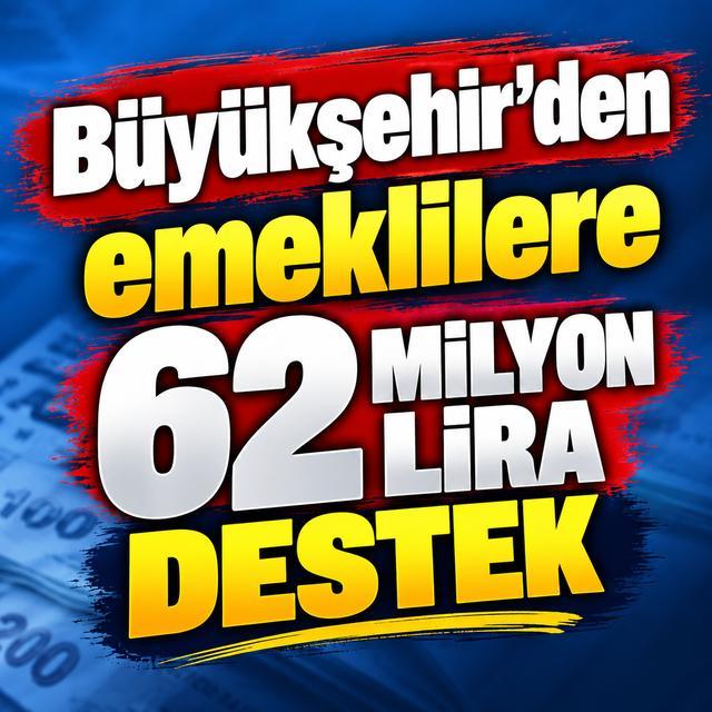 Büyükşehir’den emeklilere 62 milyon lira destek