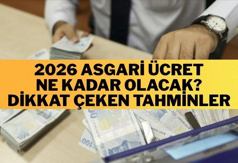 2026 asgari ücret ne kadar olacak? Dikkat çeken tahminler
