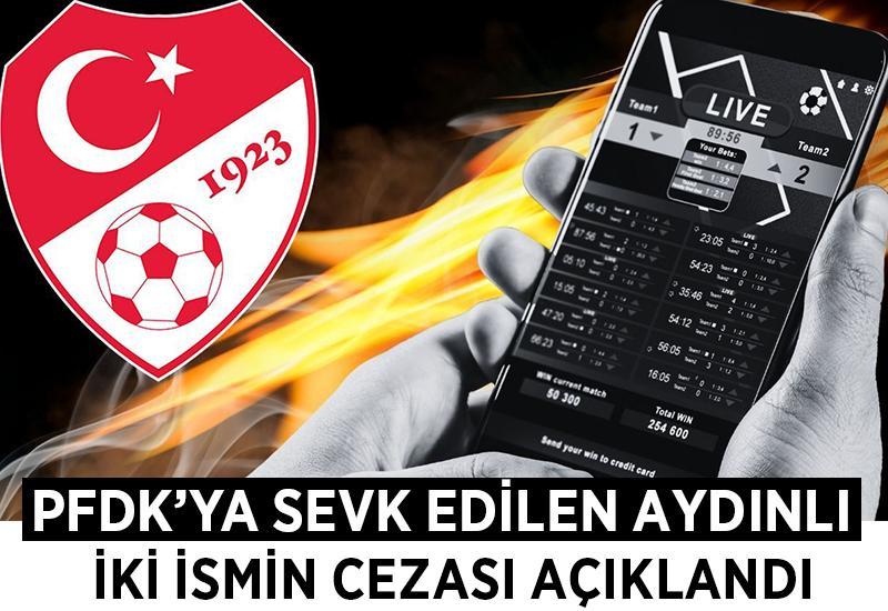PFDK'ya sevk edilen Aydınlı 2 ismin cezası açıklandı