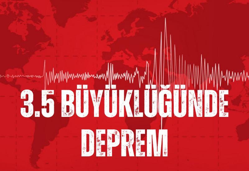 3.5 büyüklüğünde deprem