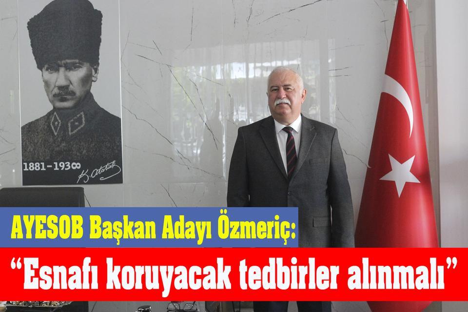 “Esnafı koruyacak tedbirler alınmalı”