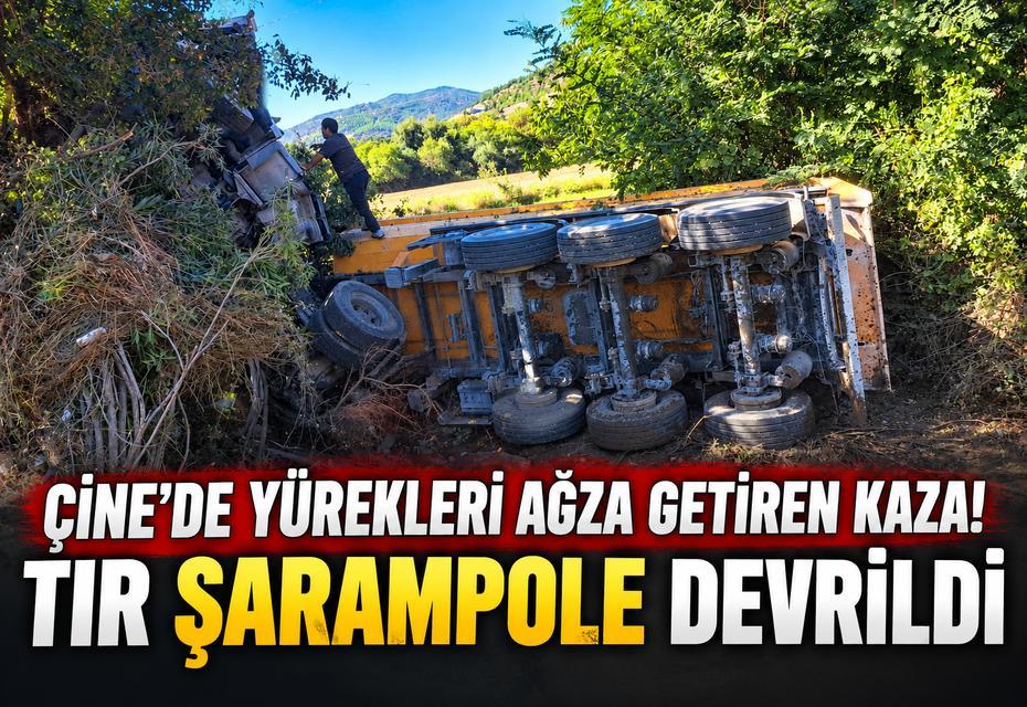 Çine’de yürekleri ağza getiren kaza! Tır şarampole devrildi