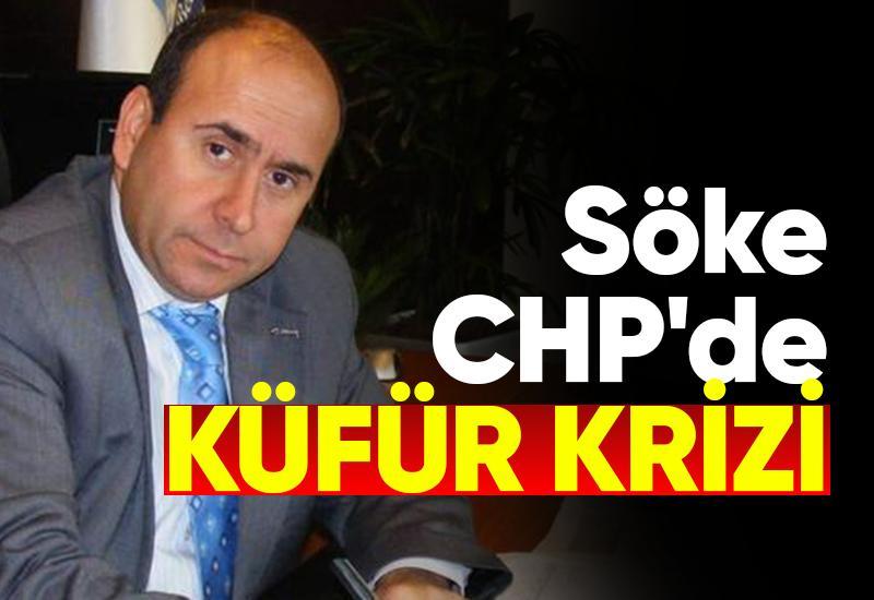 Söke CHP'de küfür krizi