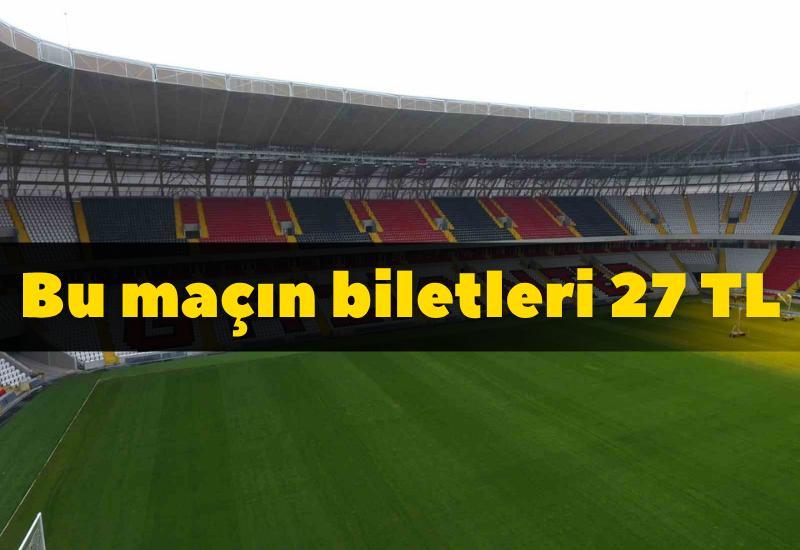 Bu maçın biletleri sadece 27 TL