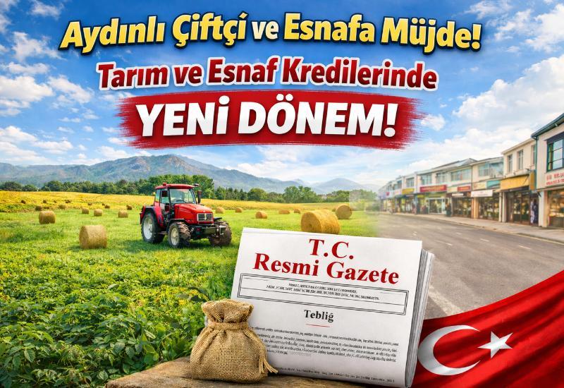 Aydınlı çiftçi ve esnafa müjde! Tarım ve esnaf kredilerinde yeni dönem