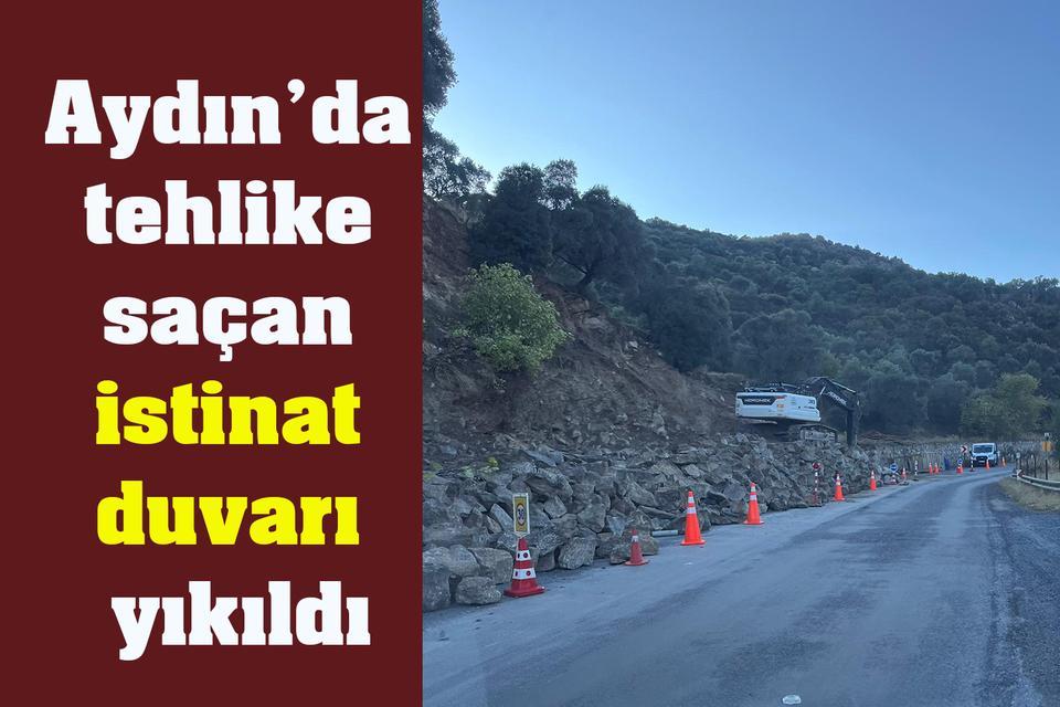 Aydın’da tehlike saçan istinat duvarı yıkıldı