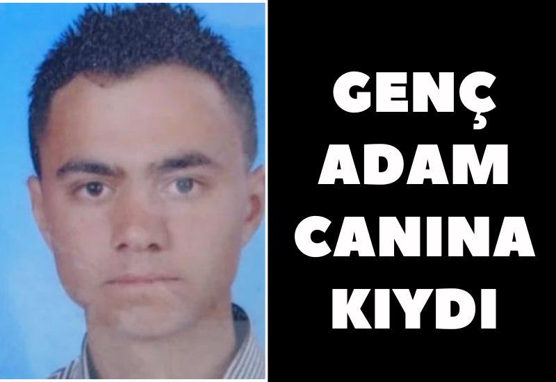 Genç adam canına kıydı
