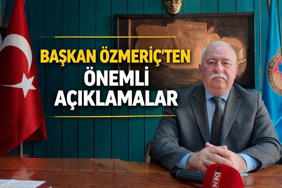 Başkan Özmeriç’ten önemli açıklamalar: Vekaletname dolandırıcılığına dikkat