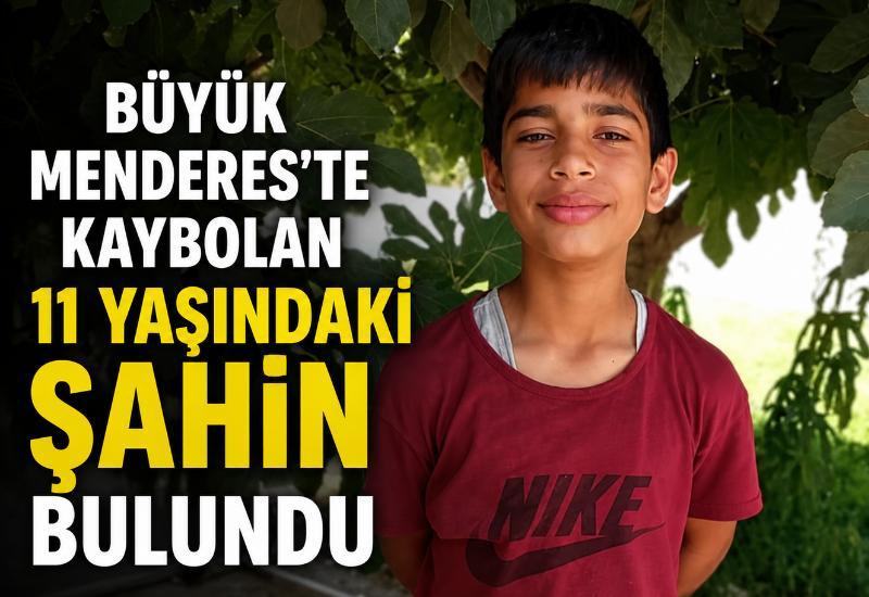 Acı son... Büyük Menderes'te kaybolan 11 yaşındaki Şahin bulundu