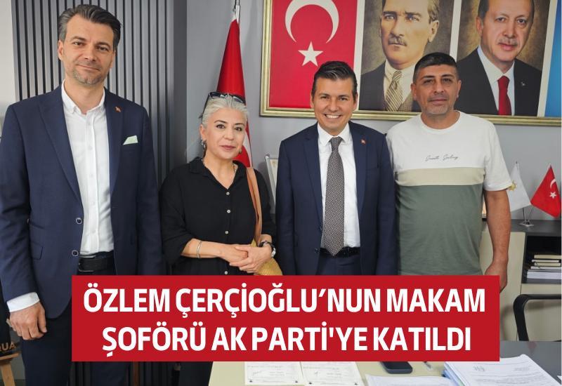 Çerçioğlu'nun makam şoförü AK Parti'ye katıldı