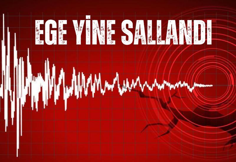 SON DAKİKA! Ege yine sallandı