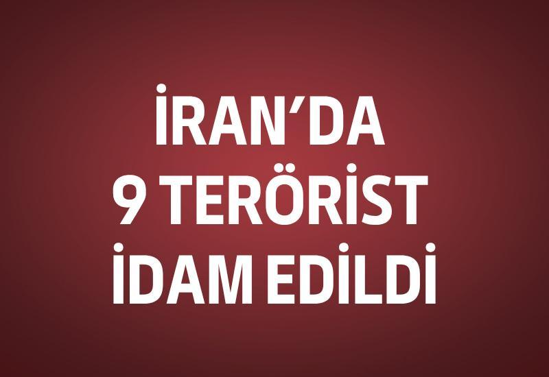 İran'da 9 terörist idam edildi
