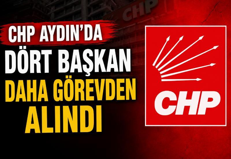 CHP Aydın’da dört başkan daha görevden alındı