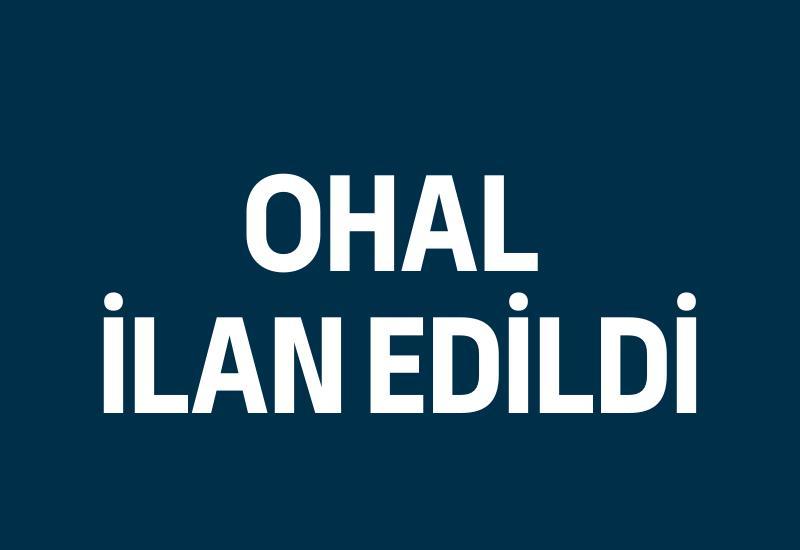 OHAL ilan edildi
