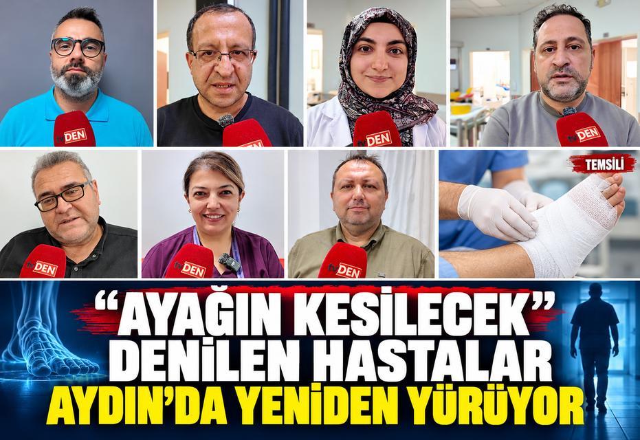 “Ayağın kesilecek” denilen hastalar Aydın’da yeniden yürüyor
