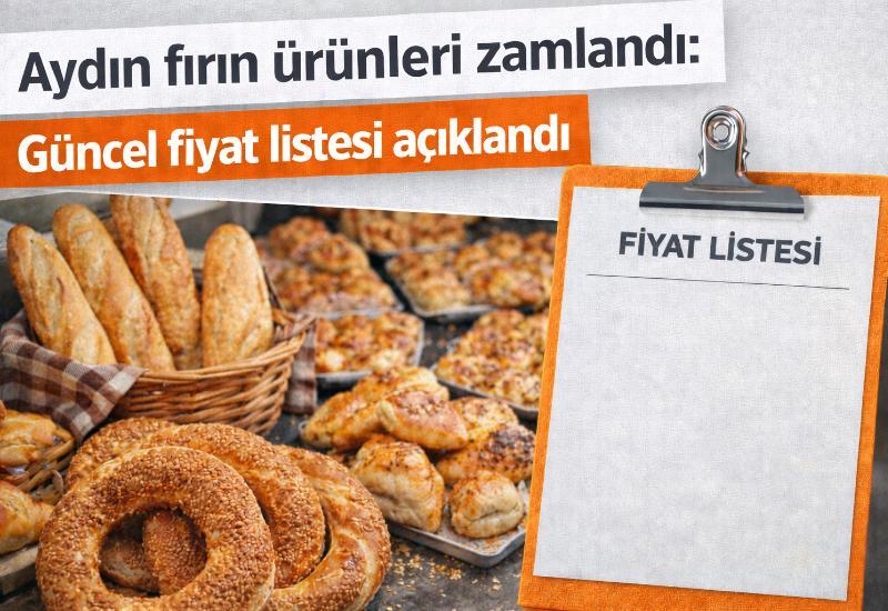 Aydın fırın ürünleri zamlandı: Güncel fiyat listesi açıklandı