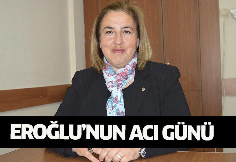 Eroğlu’nun acı günü
