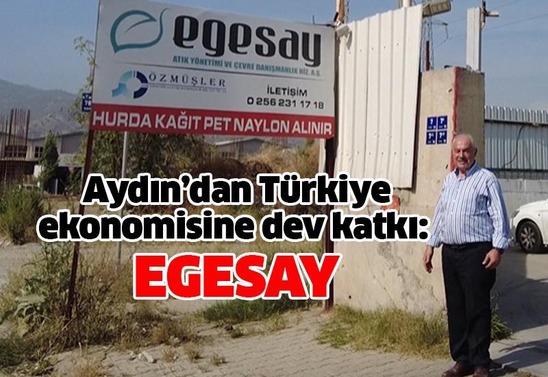 Aydın’dan Türkiye ekonomisine dev katkı: Egesay