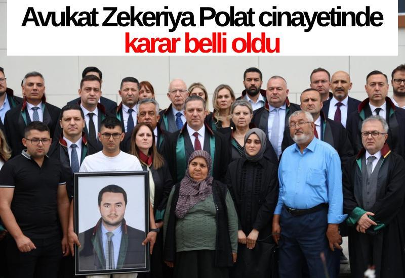 Aydın Barosu davayı yakından takip etti! Avukat Zekeriya Polat cinayetinde karar belli oldu